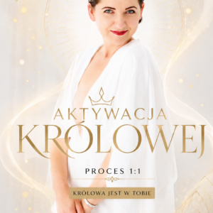 Aktywacja KRÓLOWEJ - proces 1:1
